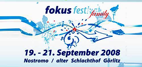 19. - 21.09.2008  - Nostromo Görlitz - Focus-Festival